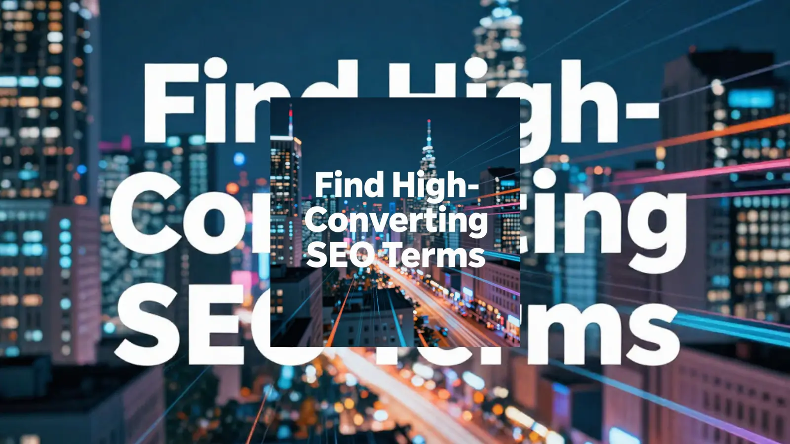 Buyer Intent Keywords: Find High-Converting SEO Terms